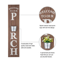 Load image into Gallery viewer, 42&quot;H &quot;WELCOME TO OUR PORCH&quot; Wooden Porch Sign with Metal Planter
