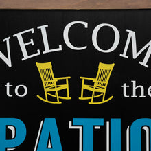 Load image into Gallery viewer, 29.75&quot;H &quot;Welcome to the Patio&quot; Wood Framed Easel Porch Sign
